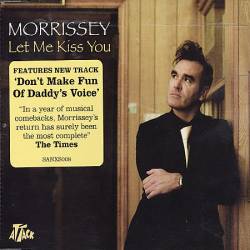 Morrissey : Let Me Kiss You